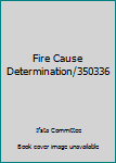 Paperback Fire Cause Determination/350336 Book