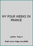 Hardcover MY FOUR WEEKS IN FRANCE Book