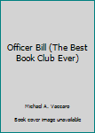 Paperback Officer Bill (The Best Book Club Ever) Book