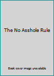 Hardcover The No Asshole Rule Book