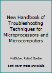 Hardcover New Handbook of Troubleshooting Techniques for Microprocessors and Microcomputers Book