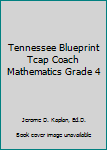 Paperback Tennessee Blueprint Tcap Coach Mathematics Grade 4 Book