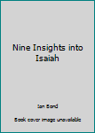 Paperback Nine Insights into Isaiah Book