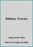 Baltasar Gracian (Twayne's world authors series, TWAS 337. Spain)