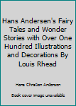 Unknown Binding Hans Andersen's Fairy Tales and Wonder Stories with Over One Hundred Illustrations and Decorations By Louis Rhead Book