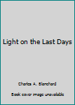 Paperback Light on the Last Days Book