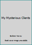 Hardcover My Mysterious Clients Book