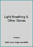 Board book Light Breathing & Other Stories Book