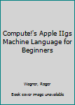 Paperback Compute!'s Apple IIgs Machine Language for Beginners Book