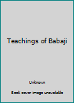 Unknown Binding Teachings of Babaji Book