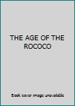 Hardcover THE AGE OF THE ROCOCO Book