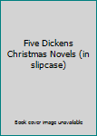 Hardcover Five Dickens Christmas Novels (in slipcase) Book