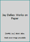 Paperback Jay Defeo: Works on Paper Book