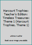 Hardcover Harcourt Trophies: Teacher's Edition: Timeless Treasures: Theme 1 (Harcourt Trophies, Theme 1) Book