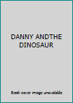 Hardcover DANNY ANDTHE DINOSAUR Book