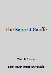 Hardcover The Biggest Giraffe Book