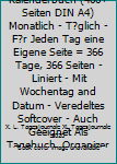 2020 : XL Kalenderbuch (400+ Seiten DIN A4) Monatlich - T?glich - F?r Jeden Tag eine Eigene Seite = 366 Tage, 366 Seiten - Liniert - Mit Wochentag and Datum - Veredeltes Softcover - Auch Geeignet Als