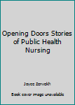 Paperback Opening Doors Stories of Public Health Nursing Book