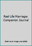 Unknown Binding Real Life Marriage: Companion Journal Book