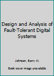 Hardcover Design and Analysis of Fault-Tolerant Digital Systems Book