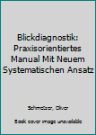 Hardcover Blickdiagnostik: Praxisorientiertes Manual Mit Neuem Systematischen Ansatz [German] Book