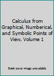Paperback Calculus from Graphical, Numberical, and Symbolic Points of View, Volume 1 Book