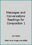 Paperback Messages and Conversations Readings for Composition 1 Book