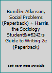 Paperback Bundle: Atkinson, Social Problems (Paperback) + Harris, the Sociology Student′s Guide to Writing 2e (Paperback) Book