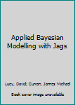 Hardcover Applied Bayesian Modelling with Jags Book