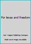 Unknown Binding For texas and freedom Book