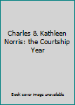 Hardcover Charles & Kathleen Norris: the Courtship Year Book