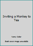 Hardcover Inviting a Monkey to Tea Book