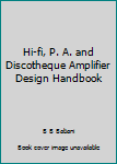 Hi-fi, PA , Guitar & Discotheque Amplifier Design Handbook