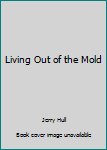 Paperback Living Out of the Mold Book