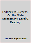 Paperback Ladders to Success, On the State Assessment, Level G, Reading Book