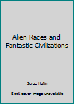 Mass Market Paperback Alien Races and Fantastic Civilizations Book