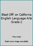 Paperback Blast Off! on California English Language Arts Grade 2 Book