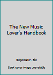 Hardcover The New Music Lover's Handbook Book