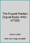 Unknown Binding The Puppet Masters (Signet Books #451-W7339) Book