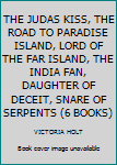 Hardcover THE JUDAS KISS, THE ROAD TO PARADISE ISLAND, LORD OF THE FAR ISLAND, THE INDIA FAN, DAUGHTER OF DECEIT, SNARE OF SERPENTS (6 BOOKS) Book