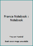 Paperback France Notebook : Notebook Book