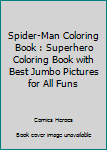 Paperback Spider-Man Coloring Book : Superhero Coloring Book with Best Jumbo Pictures for All Funs Book