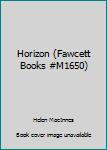 Paperback Horizon (Fawcett Books #M1650) Book