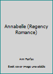 Paperback Annabelle (Regency Romance) Book