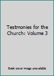 Hardcover Testmonies for the Church: Volume 3 Book