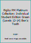 Paperback Rigby PM Platinum Collection: Individual Student Edition Green (Levels 12-14) Ben's Tooth Book