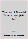 Unknown Binding The Law of Financial Transactions (BSL 301) Book