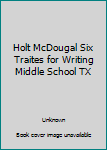 Paperback Holt McDougal Six Traites for Writing Middle School TX Book