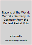 Nations of the World. Menzel's Germany II. Germany From the Earliest Period Volu