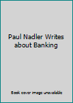 Hardcover Paul Nadler Writes about Banking Book